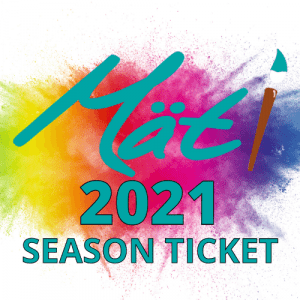MÄTI 2021 Season Tickets