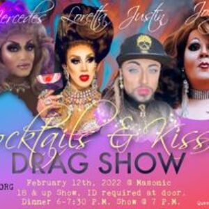 Cocktails and Kisses Valentine’s Drag Show