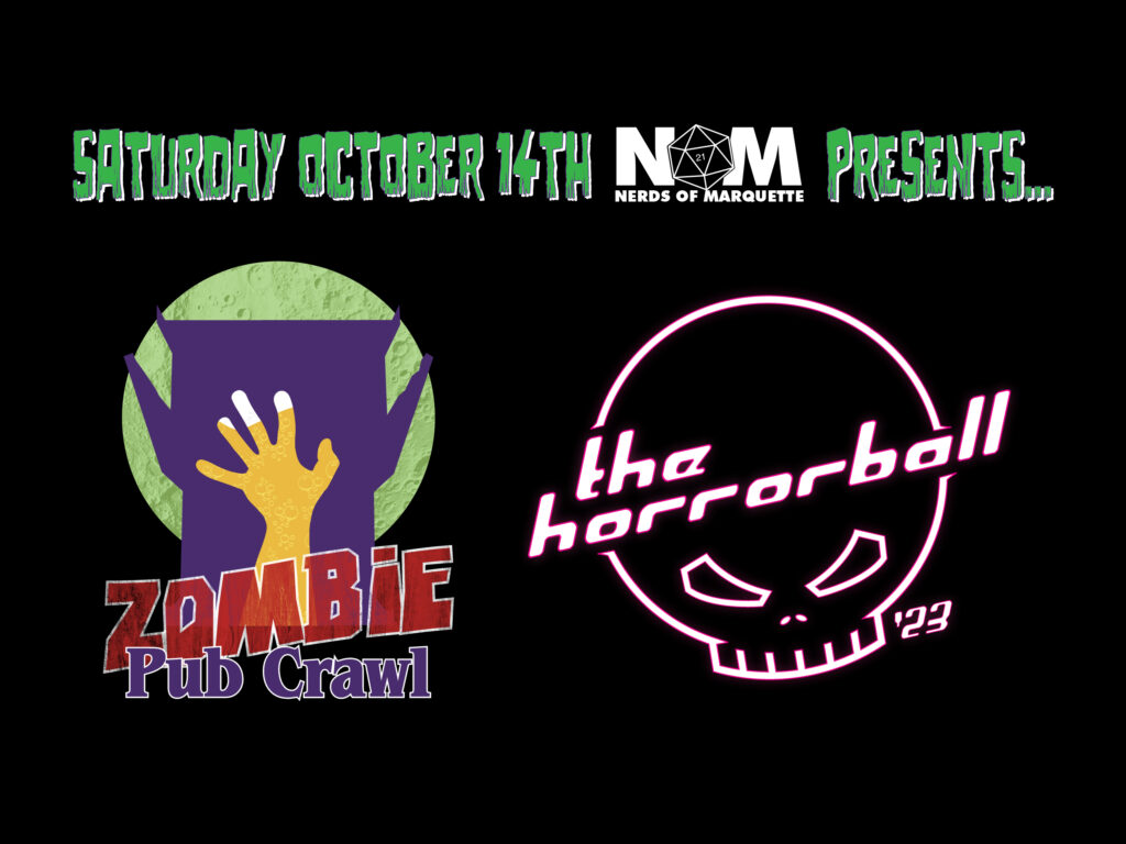 Nerds of Marquette present Zombie Pub Crawl and the Horrorball on Saturday October 14th